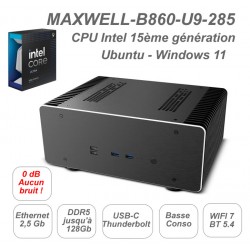 MAXWELL-B860-U9-285 CPU 15ème génération - fanless - ultra silencieux