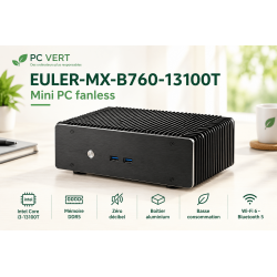 EULER-MX-B760-13100T 
CPU Intel 13ème génération
Fanless ultra silencieux