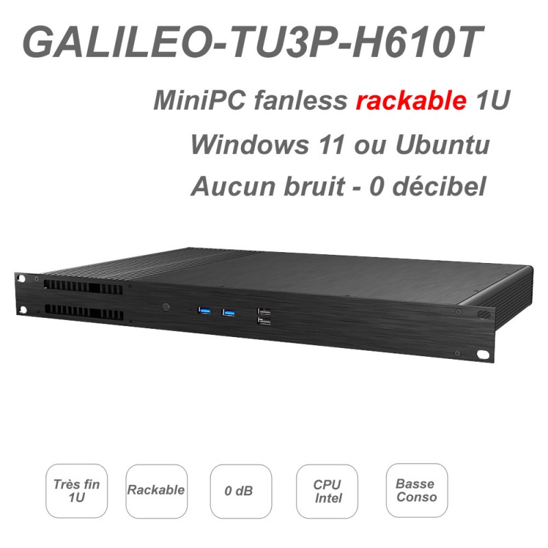Mini PC fanless rackable GALILEO-TU3P-H610T-12G